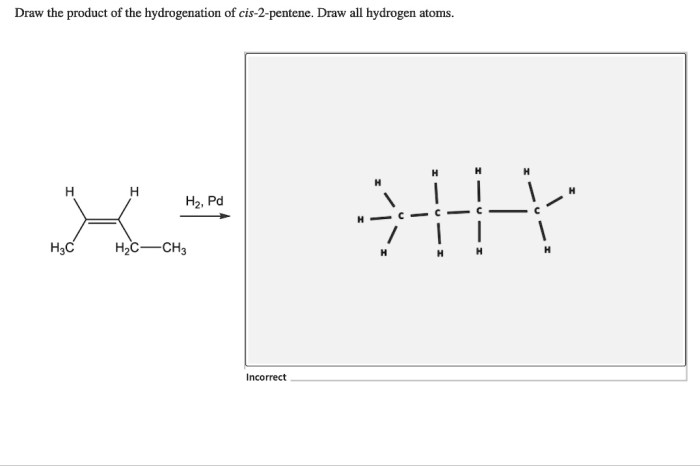 Draw the product of hydrogenation of cis 2 pentene